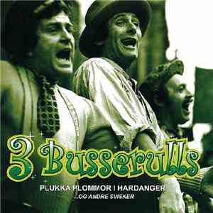 3 Busserulls - Plukka Plommor I Hardanger Og Andre Svisker download free