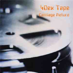 4 Dex Tape - Carriage Return download free