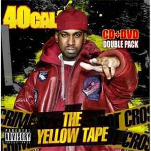 40 Cal - The Yellow Tape download free