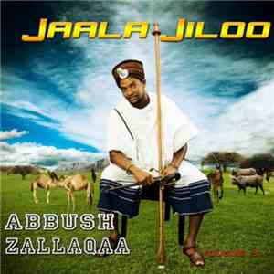 Abbush Zallaqaa - Jaala Jiloo download free
