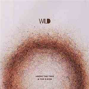 Above The Tree & The E-Side - Wild download free