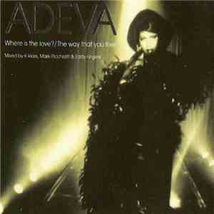 Adeva - Where Is The Love? / The Way That You Feel download free