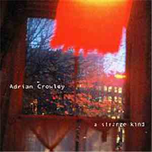 Adrian Crowley - A Strange Kind download free