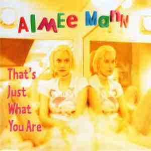 Aimee Mann - That's Just What You Are download free