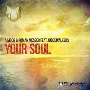 Aimoon & Roman Messer Feat. Ridgewalkers - Your Soul download free