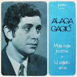 Alaga Gagić - Moja Boja Je Crna / U Svijetu Srca download free
