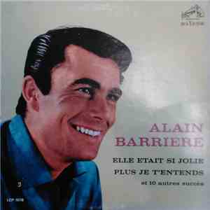Alain Barrière - Elle Était Si Jolie - Plus Je T'entends - Et 10 Autres Succès download free