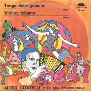 Alceo Guatelli E La Sua Fisarmonica - Tango Della Gelosia / Violino Tzigano download free