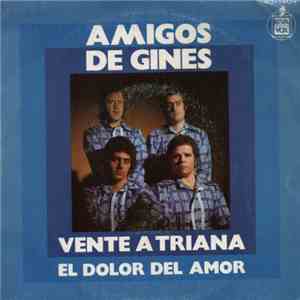 Amigos De Gines - Vente A Triana / El Dolor Del Amor download free