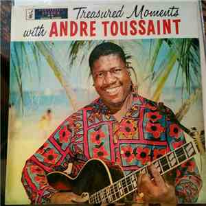 Andre Toussaint - Treasured Moments With Andre Toussaint download free