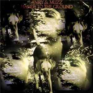 Andy & Muzz - Hands To The Ground download free