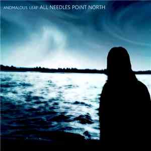 Anomalous Leaf - All Needles Point North download free