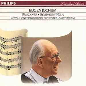 Anton Bruckner : Eugen Jochum, Royal Concertgebouw Orchestra, Amsterdam - Symphony No. 5 download free