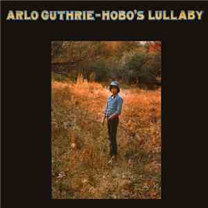 Arlo Guthrie - Hobo's Lullaby download free