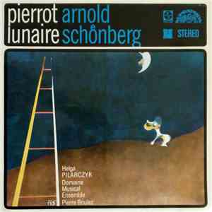 Arnold Schoenberg - Helga Pilarczyk, Domaine Musical Ensemble , Řídí Pierre Boulez - Pierrot Lunaire download free