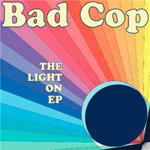 Bad Cop  - The Light On EP download free