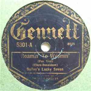 Bailey's Lucky Seven - Roamin' To Wyomin' / Not Here, Not There download free
