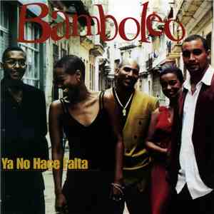 Bamboleo - Ya No Hace Falta download free