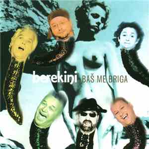 Berekini - Baš Me Briga download free