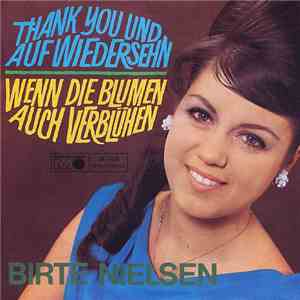 Birte Nielsen - Thank You Und Auf Wiedersehn / Wenn Die Blumen Auch Verblühen download free