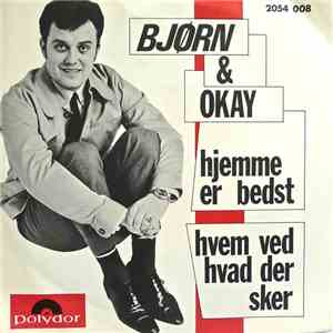 Bjørn & Okay - Hjemme Er Bedst / Hvem Ved Hvad Der Sker download free