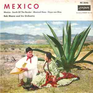 Bob Moore And His Orchestra - Mexico download free