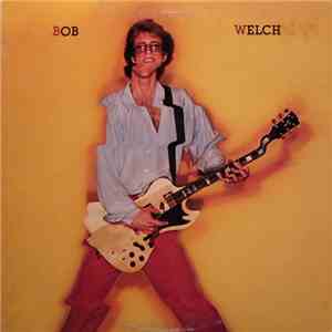 Bob Welch - Bob Welch download free
