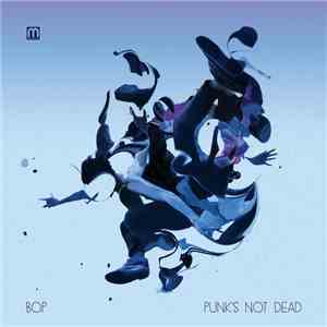 Bop  - Punk's Not Dead download free