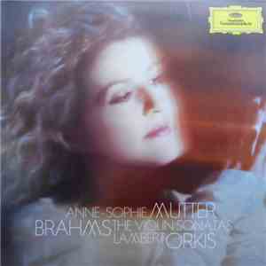 Brahms - Anne-Sophie Mutter, Lambert Orkis - The Violin Sonatas download free