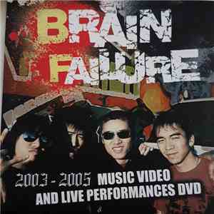 Brain Failure - 2003 - 2005 Music Video And Live Performances DVD download free