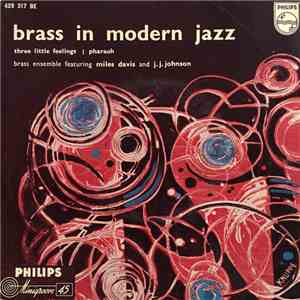 Brass Ensemble Featuring Miles Davis And J.J. Johnson - Brass In Modern Jazz download free