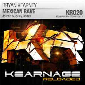 Bryan Kearney - Mexican Rave (Jordan Suckley Remix) download free