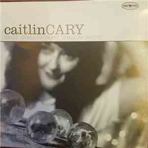 Caitlin Cary - Shallow Heart, Shallow Water download free