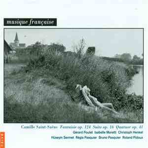 Camille Saint-Saëns, Gérard Poulet, Isabelle Moretti, Christoph Henkel, Hüseyin Sermet, Régis Pasquier, Bruno Pasquier, Roland Pidoux - Fantaisie, Op. 124 / Suite, Op. 16 - Piano Quartet, Op. 41 download free