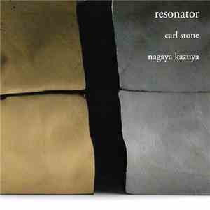 Carl Stone / Nagaya Kazuya - Resonator download free