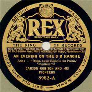 Carson Robison And His Pioneers - An Evening On The C R Ranche download free