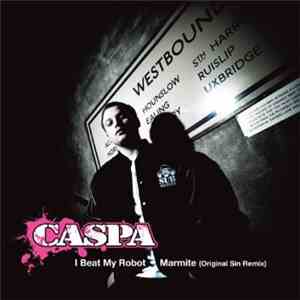 Caspa  - I Beat My Robot / Marmite (Original Sin Remix) download free