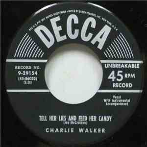 Charlie Walker  - Tell Her Lies And Feed Her Candy download free