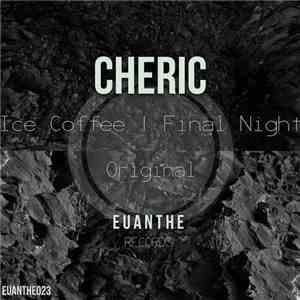Cheric - Ice Coffee | Final Night download free