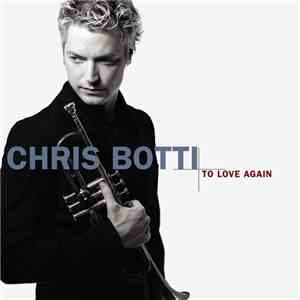 Chris Botti - To Love Again (The Duets) download free