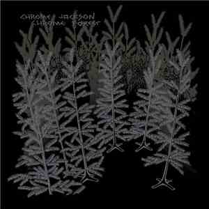 Chrome Jackson - Chrome Forest download free