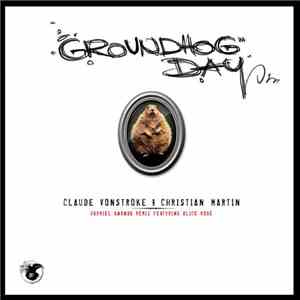 Claude VonStroke & Christian Martin  - Groundhog Day download free
