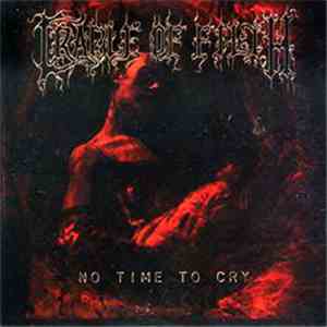 Cradle Of Filth - No Time To Cry download free