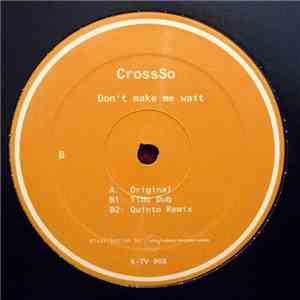 CrossSo - Don't Make Me Wait download free