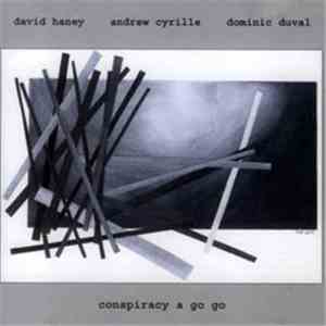 David Haney  - Andrew Cyrille - Dominic Duval - Conspiracy A Go Go download free