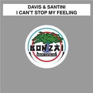 Davis & Santini - I Can't Stop My Feeling download free