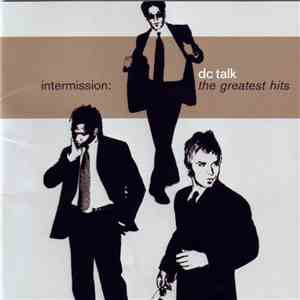 dc Talk - Intermission: The Greatest Hits download free