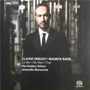 Debussy & Ravel, Het Gelders Orkest, Antonello Manacorda - La Mer | Ma Mère L'Oye download free