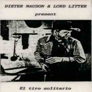 Dieter Mauson & Lord Litter - El Tiro Solitario download free