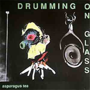 Drumming On Glass - Asparagus Tea download free